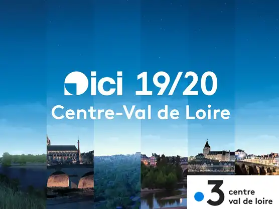 ici 19/20 Centre Val de Loire
